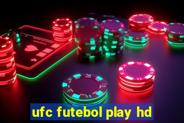 ufc futebol play hd